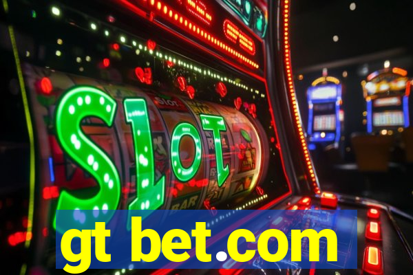 gt bet.com